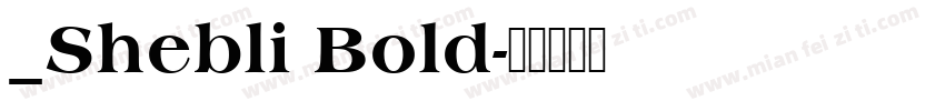 _Shebli Bold字体转换